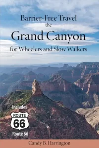 Barrier-Free Travelthe Grand Canyonfor Wheelers and Slow Walkers Buy the Book