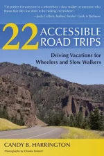 Barrier-Free Travel22 Accessible Road Tripsfor Wheelers and Slow Walkers Buy the Book