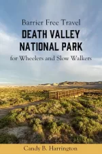 Barrier-Free TravelDeath Valley National Parkfor Wheelchair-Users and Slow Walkers Buy the Book