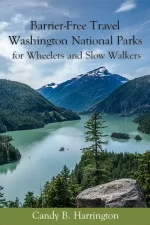Barrier-Free TravelWashington National Parksfor Wheelers and Slow Walkers Buy the Book