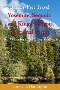 Barrier-Free TravelYosemite, Sequoia and Kings CanyonNational Parksfor Wheelers and Slow Walkers Buy the Book