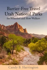 Barrier-Free TravelUtah National Parksfor Wheelers and Slow Walkers Buy the Book